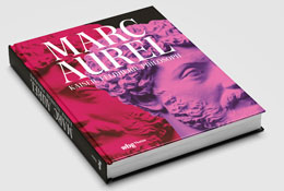 Landesausstellung Trier „Marc Aurel – Kaiser, Feldherr, Philosoph“